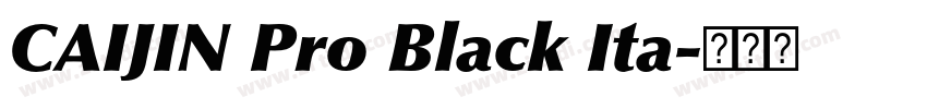 CAIJIN Pro Black Ita字体转换